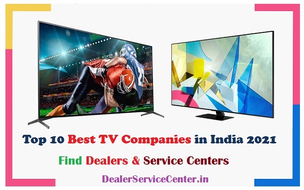 Best TV Companies in India DealerServiceCenter