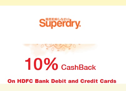 Buy any Superdry products min. of 8000/- rupees and get 10% discount on it with HDFC Bank cards