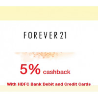 Spend more than Rs.4999/- at FOREVER-21 store and get 5% Cashback up to Rs.1000 with your HDFC Bank Debit and Credit Cards